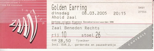 Golden Earring show ticket#10-26 March 08 2005 Zaandam - Zaantheater